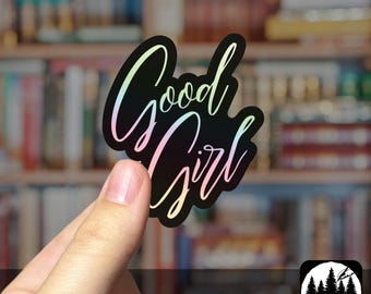 Good Girl (Holographic) - kindle sticker, laptop, water bottle, bookish, book lover gift