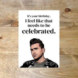 David - It's Your Birthday, I Feel Like That Needs to be Celebrated - Birthday card