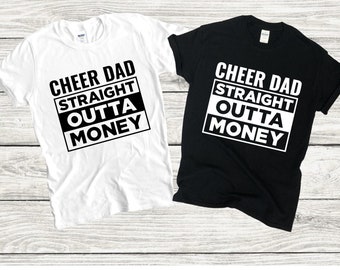 straight out of money cheer dad shirt, gifts for dad, cheer dad, cheerleading shirt, cheer season, comp season