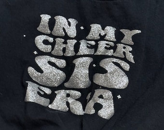 in my cheer sister era, cheer sister shirt, cheer family shirts, cheer sis, cheerleading shirts, cheer spirit shirts