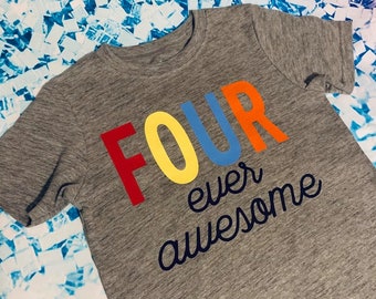 FOUR ever awesome - birthday, kid birthday, age birthday, awesome,