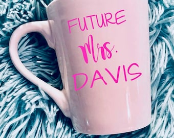 Future Mrs coffee mug, mrs coffee mug, bride to be coffee cup, bride to be gift. engagement gifts for bride, personalized gift for her,