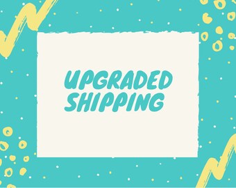 Upgraded shipping - priority and priority express