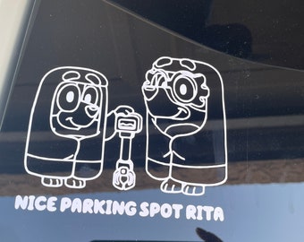 Bluey Nice parking spot Rita, bluey car decal, bluey and bingo stickers, bluey grannies, car decal, Disney bluey