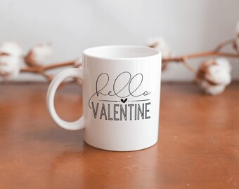 Hello Valentine, Valentines Day coffee mug, coffee cup for Valentine’s Day, Valentine’s Day gift for her, coffee love gifts,