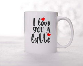 I love you a latte cup, Valentines coffee cup, Valentine’s Day gift for her, funny valentines coffee mug,