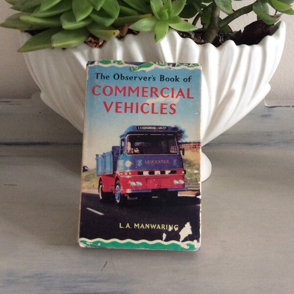The Observer's Book of Commercial Vehicles, 1966 First Edition Vintage Pocket Size Hardback Book, Retro Trucks, Vans and Lorries