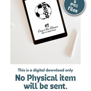 May include: A digital download of a printable soccer senior design. The design features a football with the word "Senior" written vertically on it. The text "#7 Casey Ann Diamon Hillcrest High School" is below the football. The text "PDF & JPEG files" is in a blue circle in the top right corner of the image.