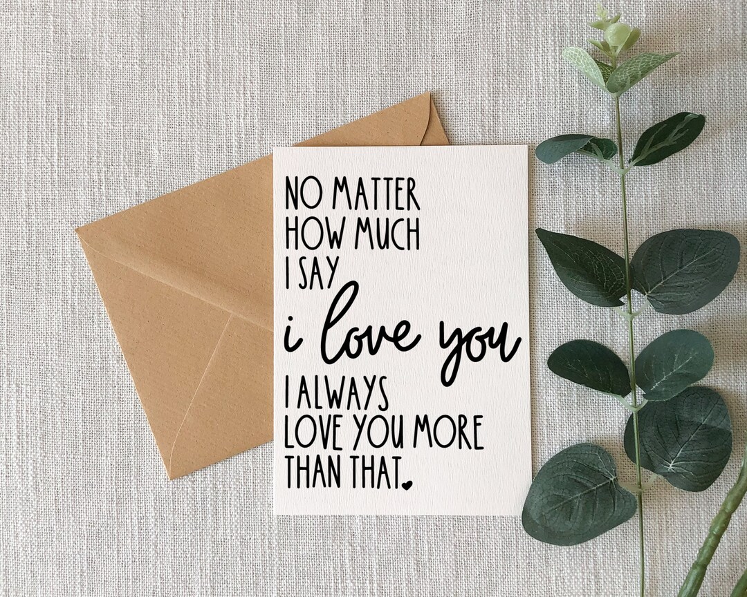 No Matter How Much I Say I Love You, I
