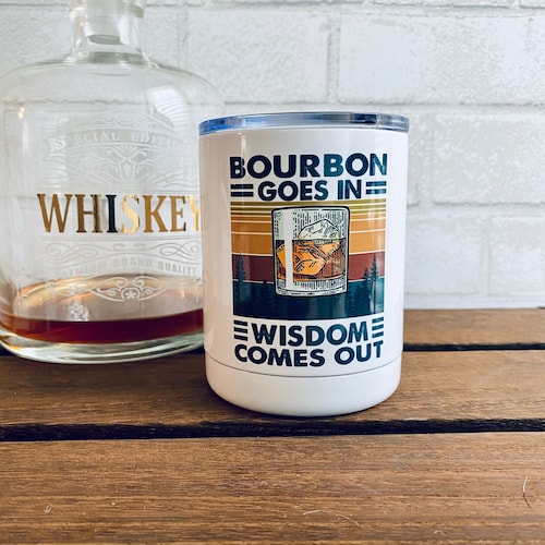 Le bourbon entre, la sagesse sort, 10 oz de gobelet de voyage de 10 oz - Idée cadeau fête des pères, mari, petit ami, petite amie