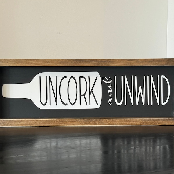 Uncork and unwind, wine sign, wine decor, kitchen signs, wood signs, framed signs, custom signs, home decor