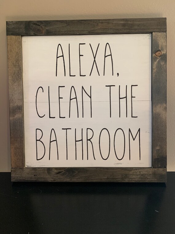 Alexa clean the bathroom sign Alexa signs framed signs wood Etsy