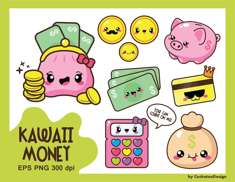 May include: Kawaii money clip art set with a pink purse, money bills, a piggy bank, a credit card, a calculator, and a money bag. The text "You can count on me!" is included in the image.