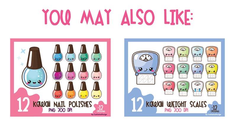May include: Two sets of 12 kawaii digital clipart images. The first set features nail polish bottles with various colors and cute faces. The second set features weight scales with different colors and expressions. Both sets are labeled "12 Kawaii" and "PNG 300 DPI".