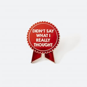 Didn&#39;t say what I really thought pin | Ribbon Enamel Pin