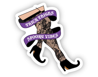 Thick thighs spooky vibes sticker