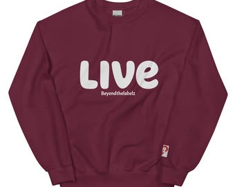 Live BeyondthelabelZ Unisex Sweatshirt