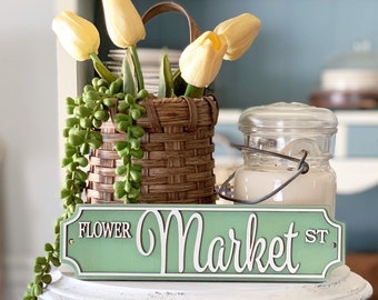 Flower Market sign / Spring decor / Spring sign / tiered tray decor / tray signs / Tray decor / Fresh Flowers