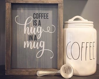 Coffee is a Hug in a Mug / Coffee Bar Signs / Kitchen Signs / Coffee Decor / Rae Dunn
