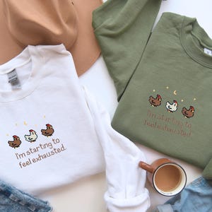 EMBROIDERED Stardew Valley Chicken Sweatshirt, Perfect Gift for Gamers, I'm starting to feel exhausted shirt, Stardew Valley Sweatshirt