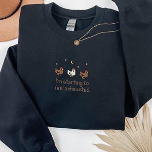 EMBROIDERED Stardew Valley Chicken Sweatshirt, Perfect Gift for Gamers, I'm starting to feel exhausted shirt, Stardew Valley Sweatshirt