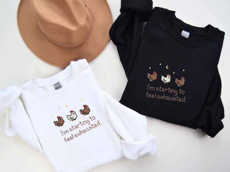 EMBROIDERED Stardew Valley Chicken Sweatshirt, Perfect Gift for Gamers, I'm starting to feel exhausted shirt, Stardew Valley Sweatshirt