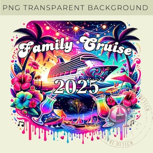 Family Cruise 2025 Sublimation PNG, Family Cruise Digital Download PNG, Vacation Travel Design PNG, Summer Cruise Png Digital Download