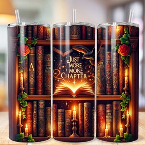 Just One More Chapter Tumbler, Book Lover PNG 20oz Skinny Straight Tumbler Sublimation, Tumbler Wrap, PNG Digital Download
