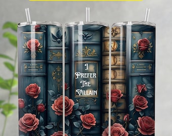 Romantasy I Prefer the Villain Book Lover 20 oz Skinny Tumbler Sublimation Design Digital Download PNG Instant DIGITAL ONLY, Tumbler Wrap
