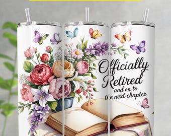 Officially Retired 20oz Skinny Tumbler Wrap, Retirement Tumbler PNG, Floral Retirement Tumbler Wrap Sublimation Design