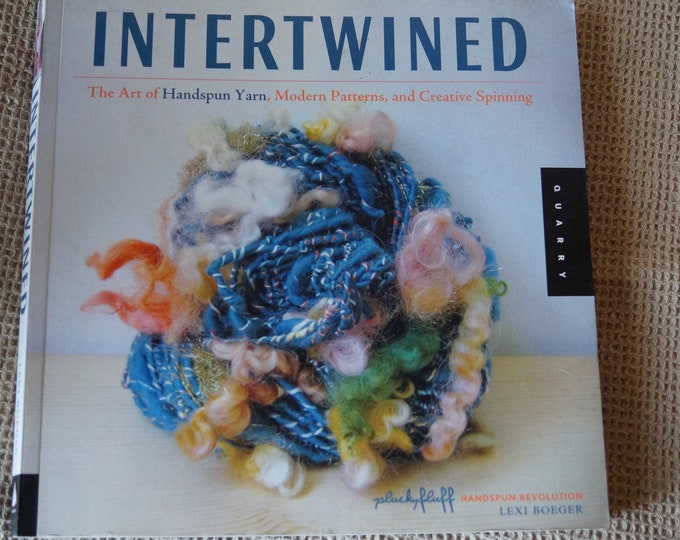 Spinning Book Intertwined by Lexi Boege new book out of print spinning creative yarns modern patterns free shipping offer