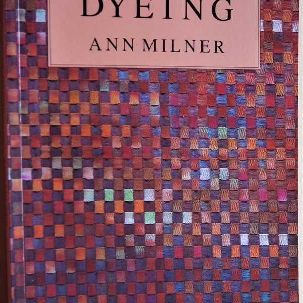 Ashford Book of Dyeing 3 editions to choose from