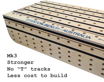 Plans - Stanton Bench MK3, dovetailed slots instead of t tracks