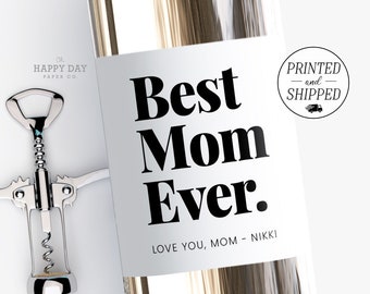 Best Mom Ever Custom Wine Glossy Label • Mother Gift Wine Bottle Label with Custom Text