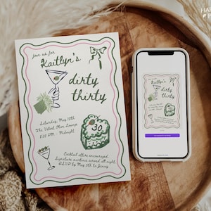May include: An invitation and a smartphone displaying the same design. The invitation reads "Kaitlyn's dirty thirty" with illustrations of a martini, cake, and bow. The phone shows the invitation on its screen.
