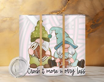 Crochet More Worry Less Tumbler