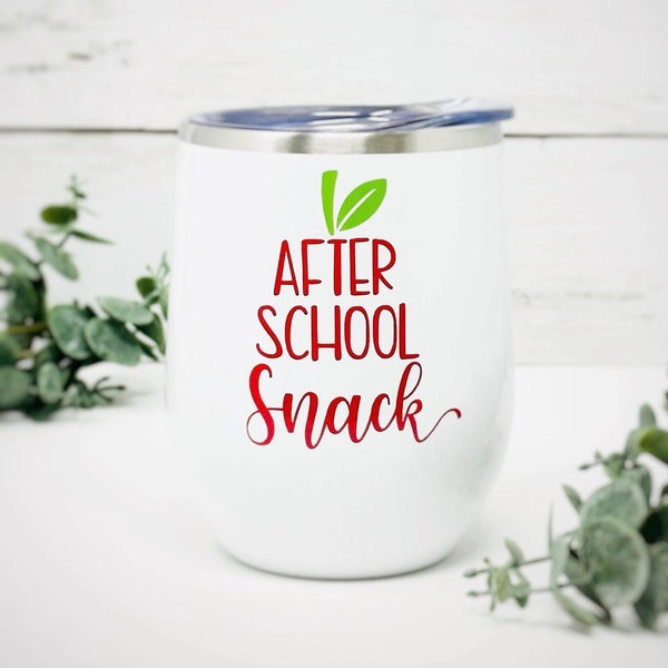 After School Snack Wine Tumbler| Teacher Wine Glass| Teacher Gift| Teacher Appreciation Gifts| End of Year Gifts