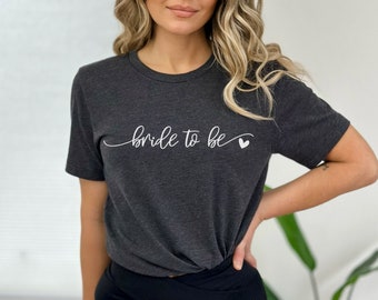 Bride To Be Shirt, Bride T-Shirt, Engagement Gift, Bride Gift, Bachelorette Party Gift, Gift for Bride, Wedding Tee