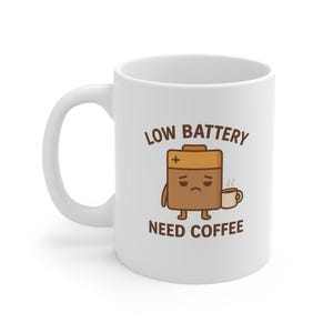 Funny Coffee Mug, Low Battery Need Coffee Cup, Gift for Coffee Lovers, Quirky Kitchen Decor, Perfect for Daily Use