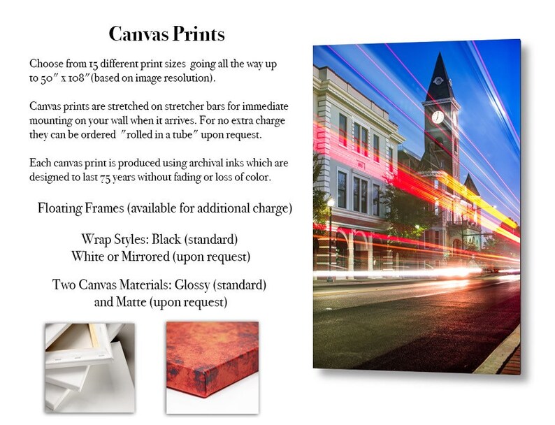May include: Canvas prints of a city scene at night with a clock tower and light trails from cars. The prints are available in various sizes up to 50 inches by 108 inches. They are stretched on stretcher bars and can be ordered rolled in a tube. The prints are made with archival inks that are designed to last 75 years without fading or loss of color. The prints can be ordered with a black, white, or mirrored wrap and a glossy or matte finish.