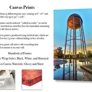 May include: A canvas print of a water tower at sunset with a reflection in a puddle. The print is available in a variety of sizes, from 6 inches by 6 inches to 50 inches by 108 inches. The print can be ordered rolled in a tube or stretched on stretcher bars.
