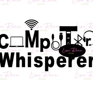 May include: Black and white graphic design with the text "Computer Whisperer". The design includes a laptop, wifi symbol, a computer tower, a USB cable, a Bluetooth symbol, and a headset.