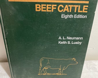 Beef Cattle 1986 Edition. By A. L. Neumann and Keith S. Lusby