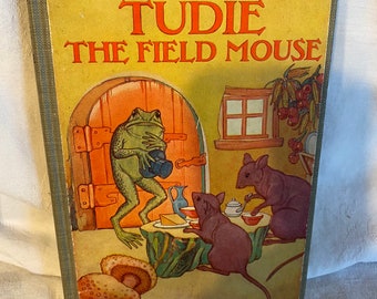 Adventures of Tudie The Field Mouse by Elsie M. Alexander