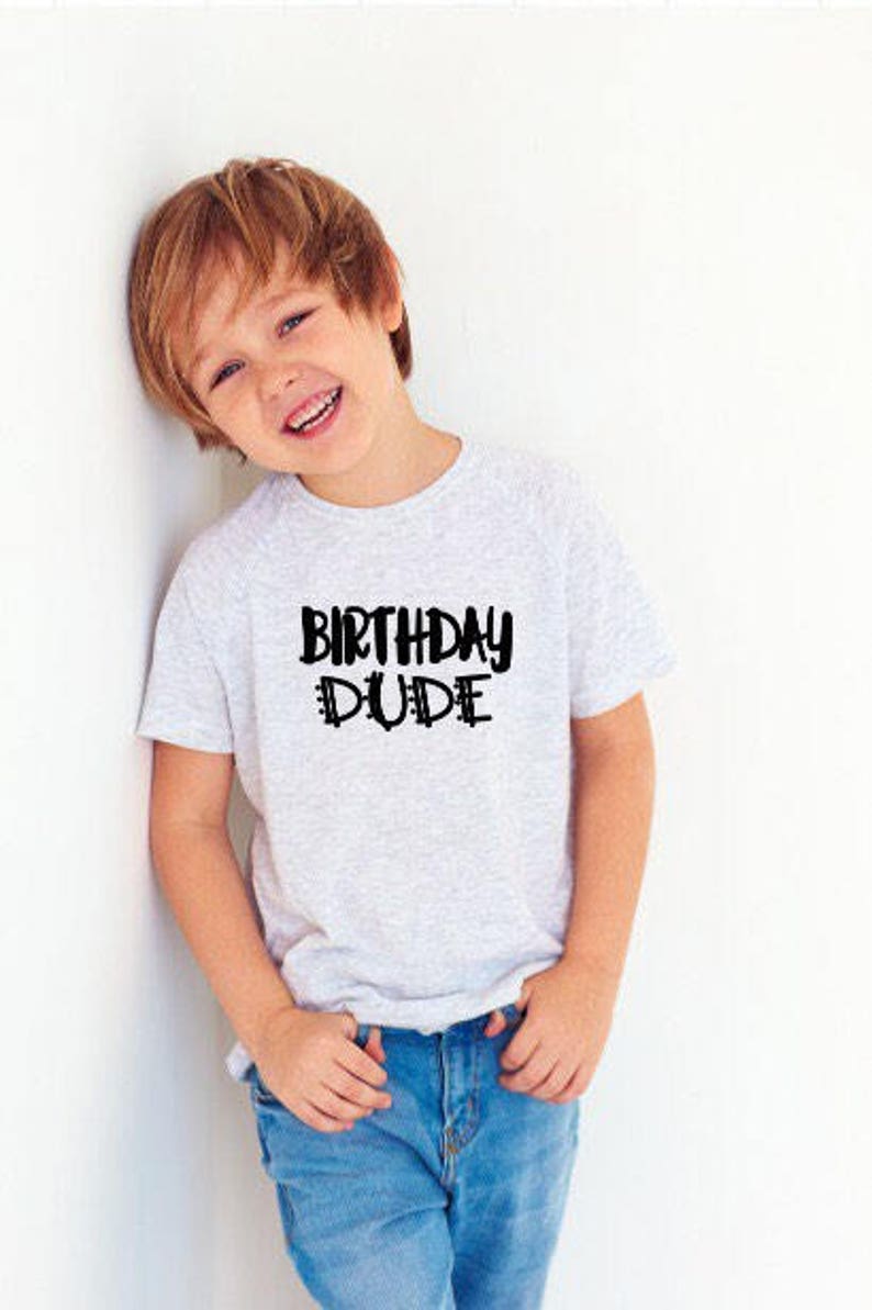 Birthday boy shirt Birthday Dude Boy birthday tshirt Birthday party shirt First birthday shirt Birthday boy tee Birthday tshirt
