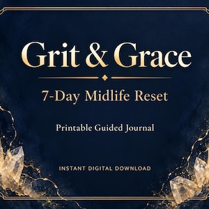 May include: A dark navy blue digital graphic with gold text reading Grit & Grace 7-Day Midlife Reset Printable Guided Journal Instant Digital Download. The design features a thin gold border and clusters of clear crystals with gold veining.