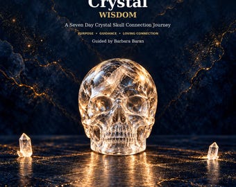 May include: A clear, translucent crystal skull sits centrally, illuminated from within. Two smaller crystal points flank it. Text reads: GRACE BETWEEN WORLDS, Crystal WISDOM, A Seven Day Crystal Skull Connection Journey, PURPOSE, GUIDANCE, LOVING CONNECTION, Guided by Barbara Baran.