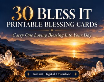 May include: A digital graphic featuring the text 30 BLESS IT PRINTABLE BLESSING CARDS and Carry One Loving Blessing Into Your Day above a sunset landscape with a stone path, glowing crystals, and an Instant Digital Download button.