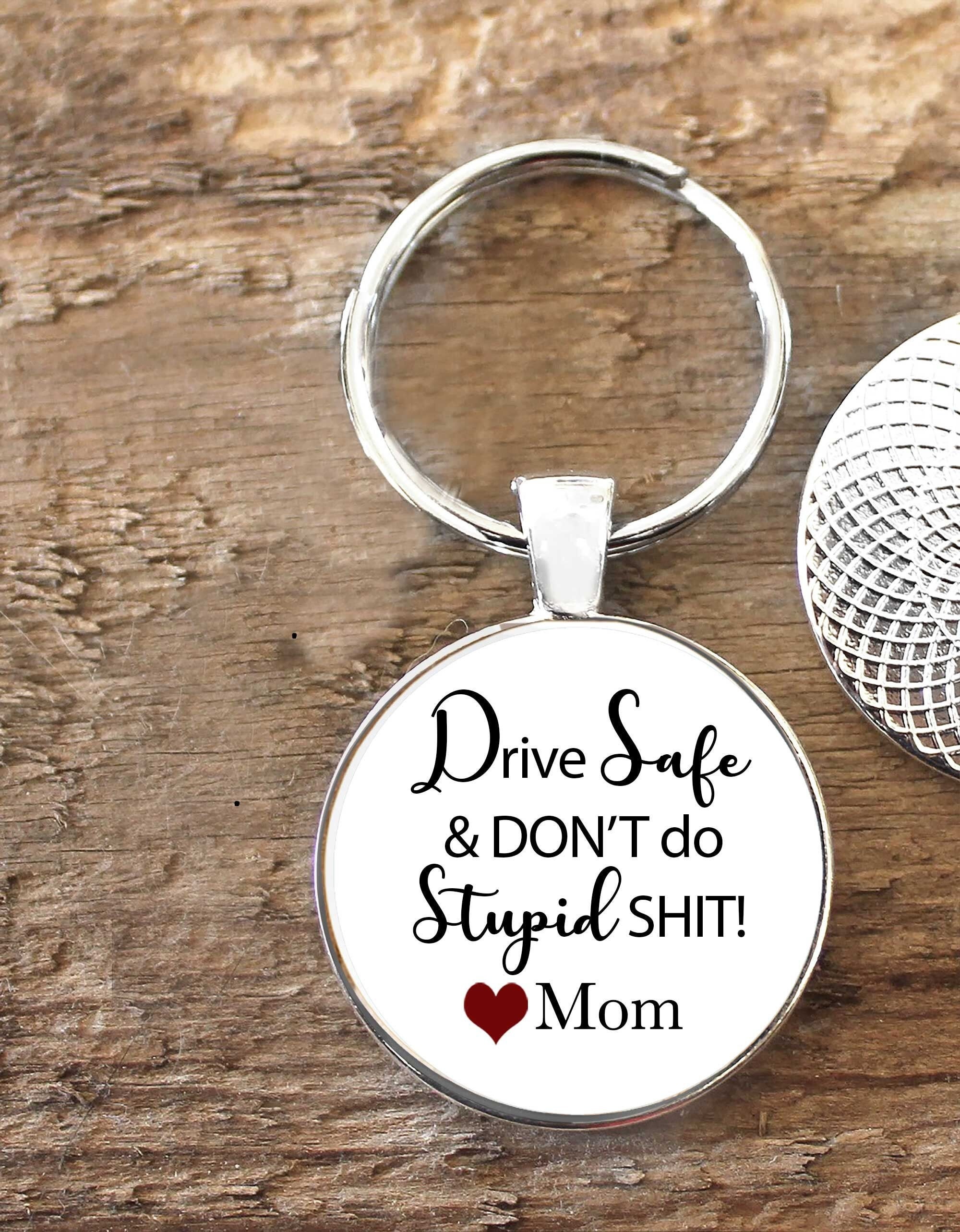 Dont Do Stupid Shit Keychain Love Mom Dad Aunt Sister Grandma 