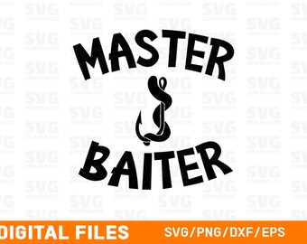 Free Free 268 Master Baiter Funny Fishing Svg SVG PNG EPS DXF File